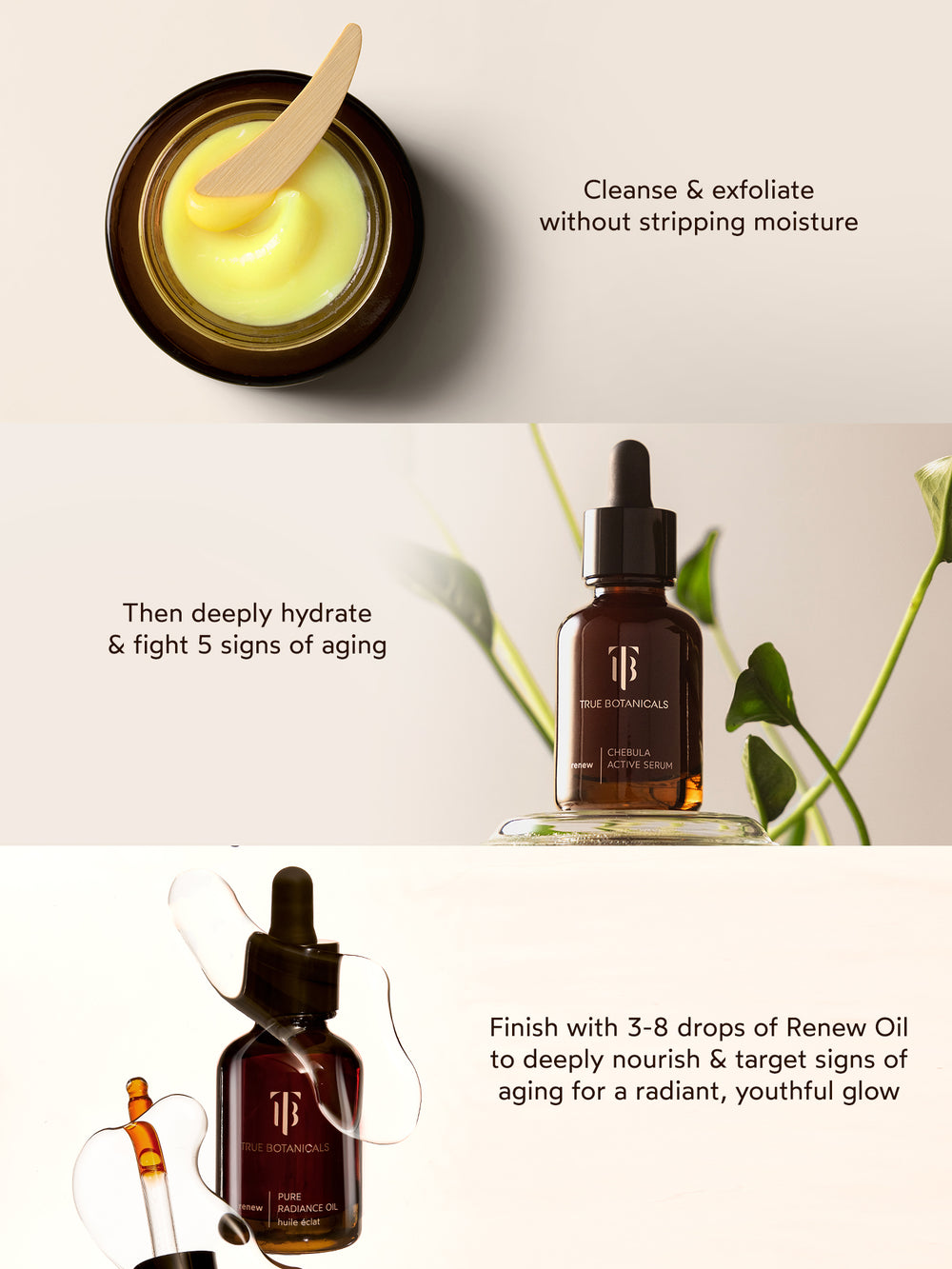 This image showcases a three-step True Botanicals skincare routine for radiant skin. Start with a balm to cleanse and exfoliate while preserving moisture. Follow with Chebula Active Serum to deeply hydrate and target five signs of aging. Finish with Renew Pure Radiance Oil to nourish skin and promote a youthful glow.